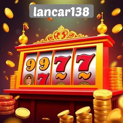 Lancar138 Sebagai Pilihan Utama dalam Permainan Slot